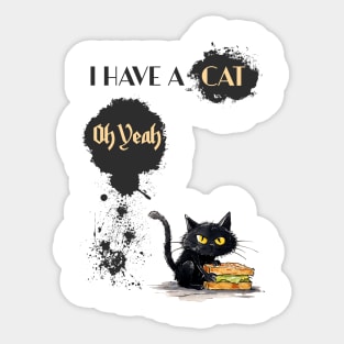 I AM A CAT Oh Yeah Sticker